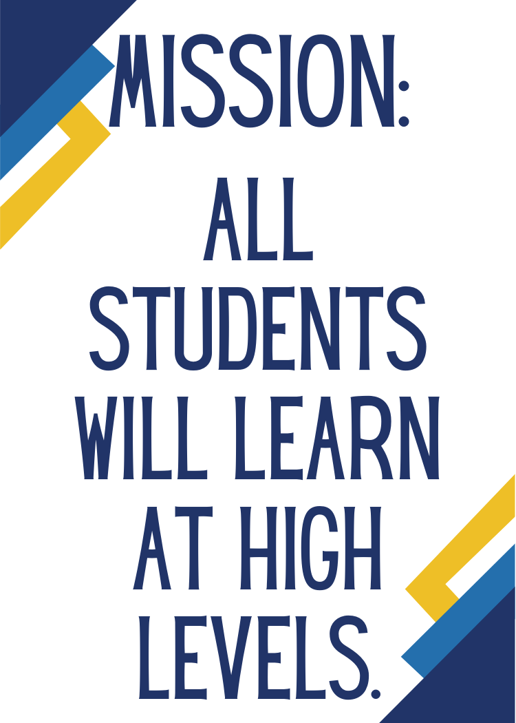 Mission: all students will learn at high levels